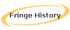 Fringe History